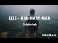 Eels - Ordinary Man "Subtitulada"