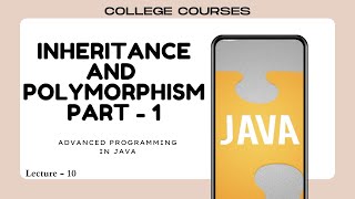 Inheritance and Polymorphism Part - 1 | Lec 10 | Advanced Programming(AP)