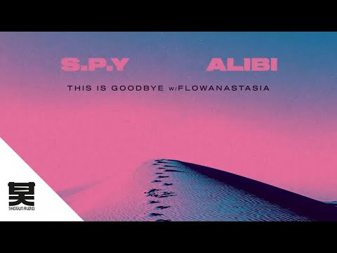 S.P.Y, Alibi, flowanastasia - This Is Goodbye