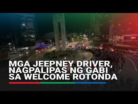 Mga jeepney driver, nagpalipas ng gabi sa Welcome Rotonda para sa ikalawang araw ng transport strike