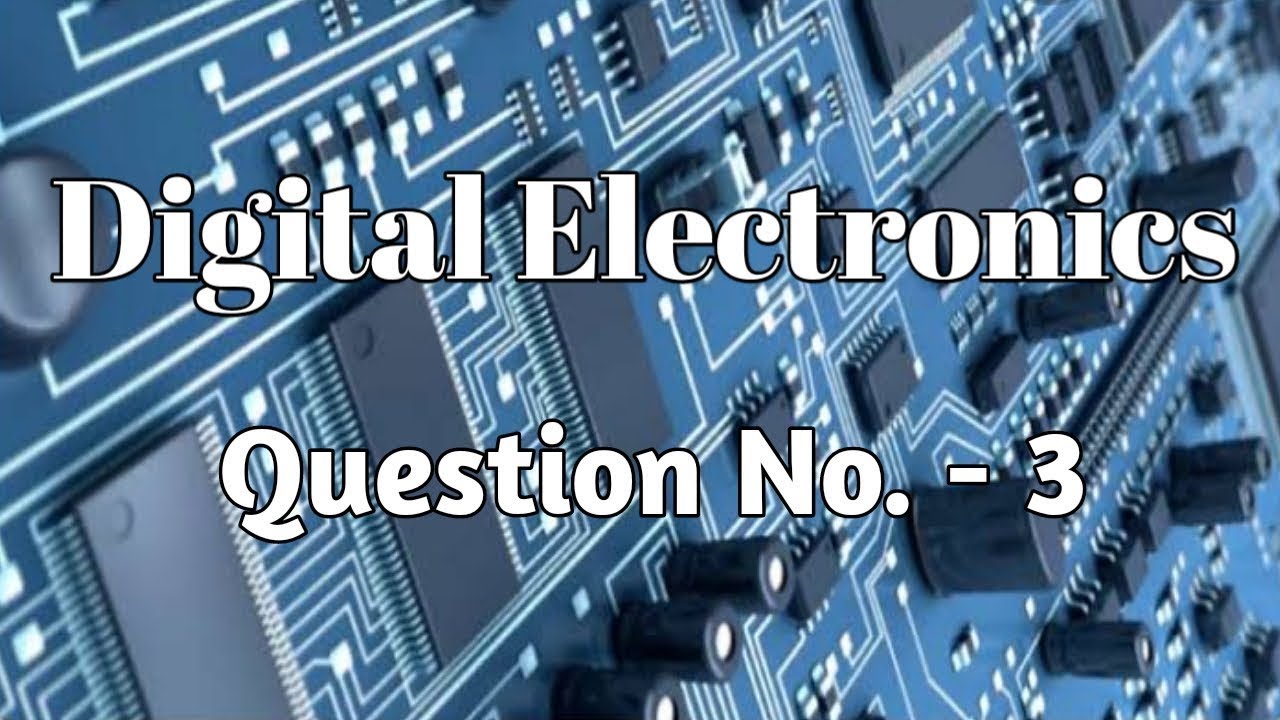 Digital Electronics Most Important Question for Your Upcoming Exam