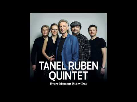 Tanel Ruben Quintet “Every Moment Every Day”