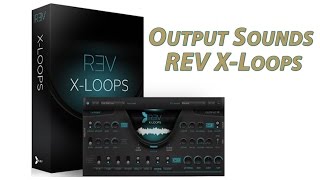 Video thumbnail for Output Sounds REV X-Loops by Post “Post-production” Production