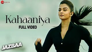 Kahaaniya - Full Video  Jazbaa  Aishwarya Rai Bach