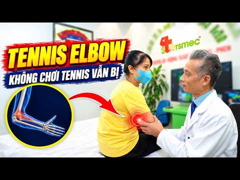 Không Chơi Tennis Bị Tennis Elbow, Đau Khuỷu Tay 4 Tháng