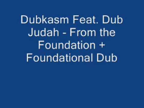 Dubkasm Feat. Dub Judah - From The Foundation + Foundational Dub