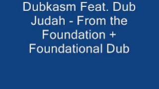 Dubkasm Feat. Dub Judah - From The Foundation + Foundational Dub