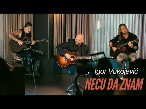Igor Vukojević - Neću Da Znam | Unplugged Verzija 2024