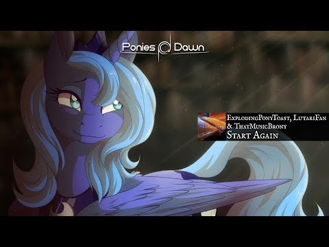 ExplodingPonyToast, LutariFan & ThatMusicBrony - Start Again [Future Bass]