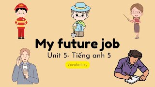 [EnglishforKids] Vocabulary Unit 5 - My future job | Tiếng Anh 5  Global Success