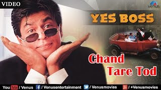 Chand Tare Tod Full Video Song | Yes Boss | Shahrukh Khan, Juhi Chawla | Abhijeet - Bollywood Song