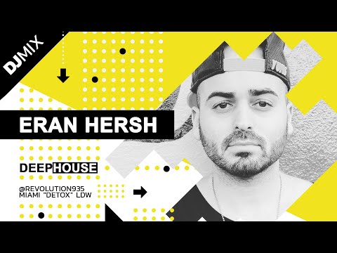Eran Hersh @revolution935 Miami "Detox" LDW [Deep House, Tropical House]