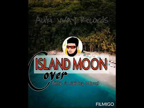 Island Moon (cover) Billty ft Vbwoy