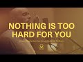 NOTHING IS TOO HARD FOR YOU Live From Anchour Studio Feat Tim Brown Vineyard Worship