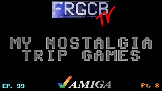 My Nostalgia Trip Games - Ep 99 Commodore Amiga pt 8