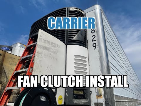 Carrier fan clutch install and procedures