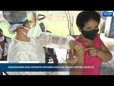 Comunidades mais distantes recebem doses da vacina contra Covid-19 26 04 2021