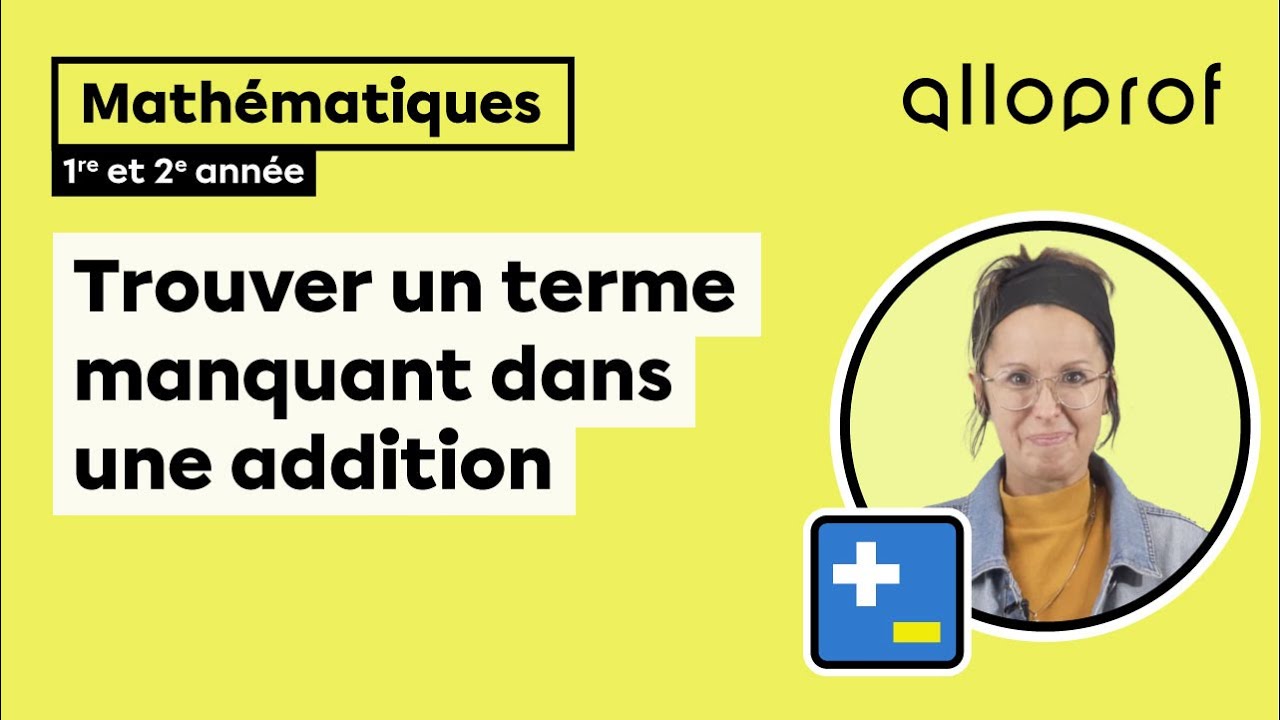 Trouver un terme manquant dans une addition (1re et 2e année)