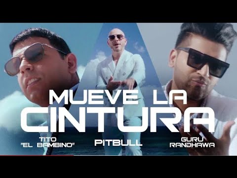 Pitbull ft. Tito El Bambino & Guru Randhawa - Mueve La Cintura (Official Video)
