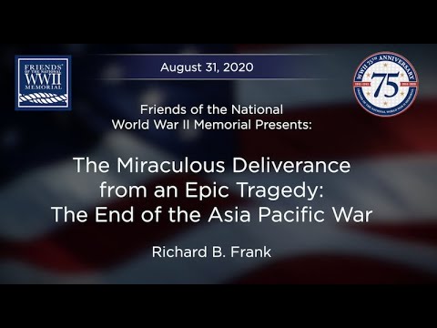 Richard Frank's "The Miraculous Deliverance from an Epic Tragedy: The End of the Asia Pacific War"