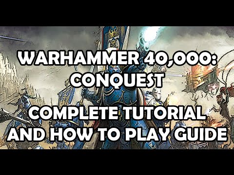 Warhammer 40,000: Conquest - Complete Tutorial and How to Play Guide