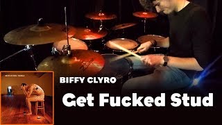Get Fucked Stud | BIFFY CLYRO | Drum Cover