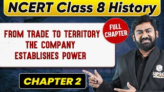 From Trade to Territory, The Company Establishes Power FULL CHAPTER | Class 8 History Chapter 2