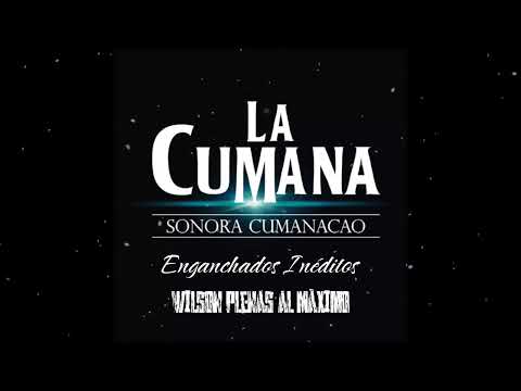 SONORA CUMANACAO - ENGANCHADOS INÉDITOS
