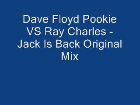 Dave Floyd Pookie VS Ray Charles - Jack Is Back Original Mix