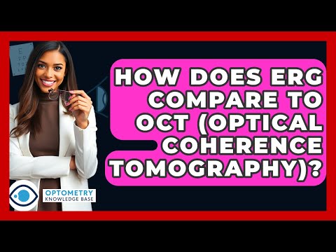 How Does ERG Compare To OCT (Optical Coherence Tomography)? - Optometry Knowledge Base