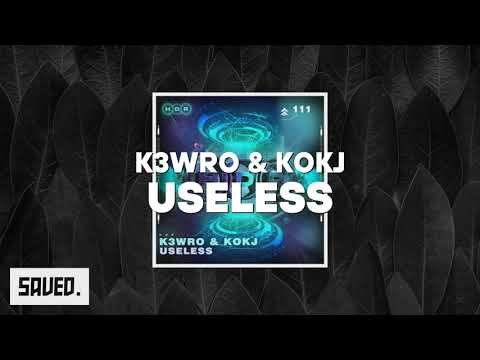 K3WRO & KOKJ - Useless