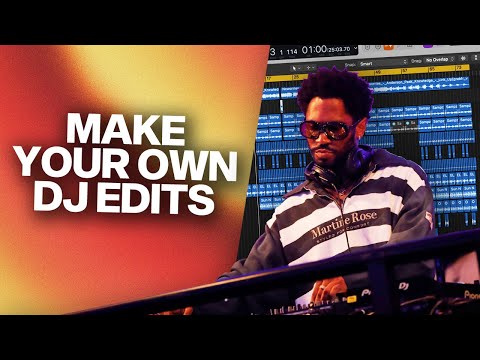 How to Make Your Own DJ Edits & Remixes (Step-by-Step)