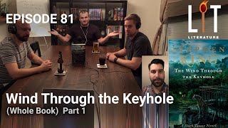 thumbnail for episode 81 of Lit Literature discussing The Wind Through the keyhole Book 4 point 5 of The Dark Tower Series by Stephen King