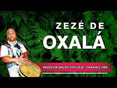 Zezé de Oxalá – Reza do Orixá Ossanha e Obá (Nação Oyó/Jeje) – 06