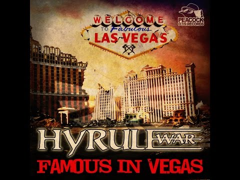 02  Hyrule War -  Famous In Vegas
