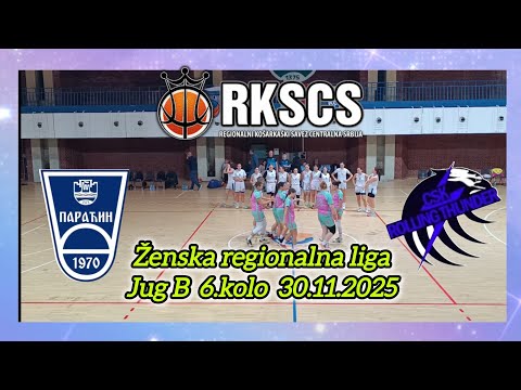 OKK PARAĆIN-CSK ROLLING THUNDER 70-68 (34-37) Ženska regionalna liga JUG B 6.kolo