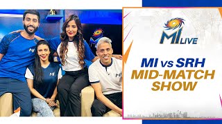 MI Live: MI vs SRH - Mid-match Show | Mumbai Indians