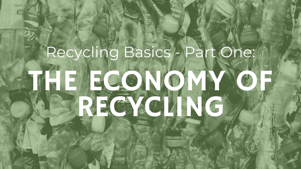 Recycling Basics: The Economy of Recycling
