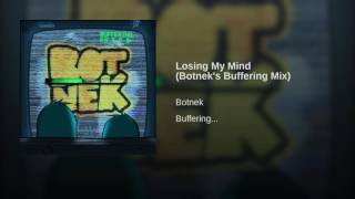 Losing My Mind (Botnek's Buffering Mix)