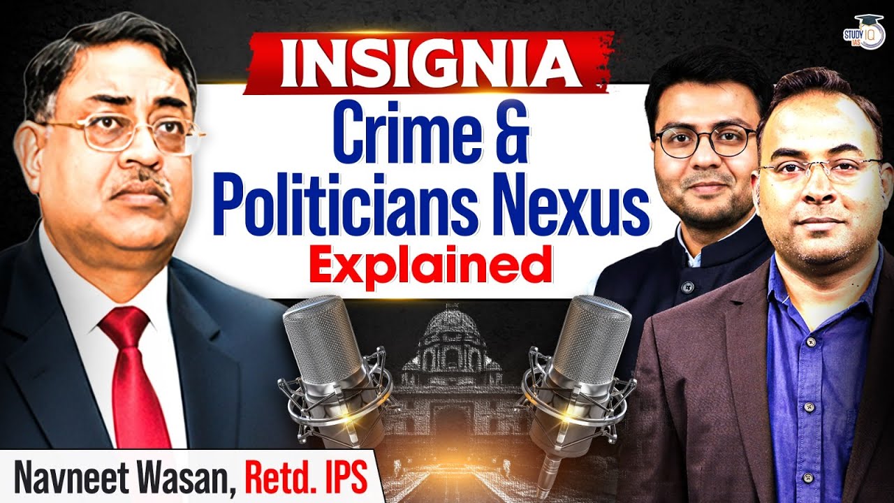 Who Really Runs India? Crime &Politics Nexus Explained | Navneet Wassan With StudyIQ IAS
