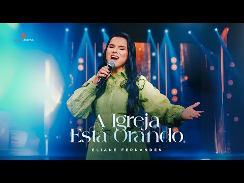 Eliane Fernandes – A Igreja Está Orando (Vídeo Oficial)