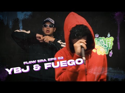 Flow ERA EP 53: YBJ & Fuego