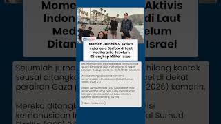 Detik-detik Jurnalis & Aktivis Indonesia di Laut Mediterania Sebelum Diamankan Militer Israel