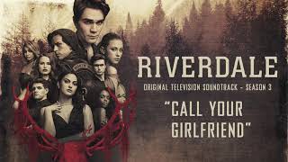 Riverdale Season 3: Call Your Girlfriend (Official Video)