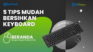 Tak Perlu Repot Bongkar-bongkar, Simak 5 Cara untuk Membersihkan Keyboard Laptop dengan Mudah
