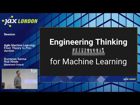 JAX London 2017 Session: Sumanas Sarma and Rob Hinds - Agile Machine Learning