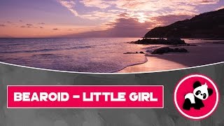Bearoid - Little Girl
