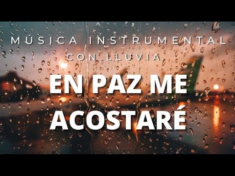 MÚSICA INSTRUMENTAL CRISTIANA ( CON LLUVIA) /  PARA ORAR / PARA DORMIR PROFUNDAMENTE