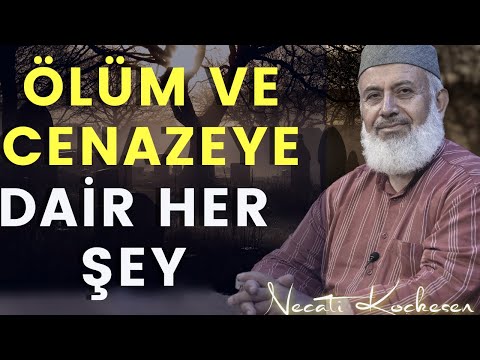 Ölüm ve Cenazeye Dair Her Şey - Soru Cevap - Necati