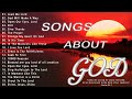 Songs About God Collection Top 100 Praise And Worship Songs All Time Nonstop Good Praise Songs